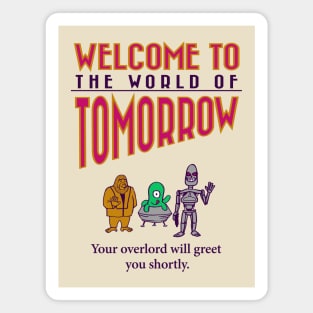 Welcome to Tomorrow; Meet Your Overlord Magnet